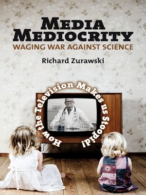 cover image of Media Mediocrity - Waging War Against Science